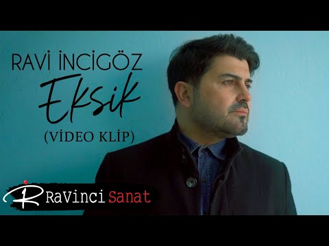Ravi İncigöz - Eksik (4K)