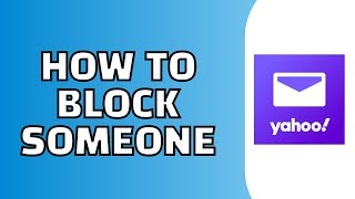 How to Block Someone on Yahoo Mail (Block Unwanted Sender)