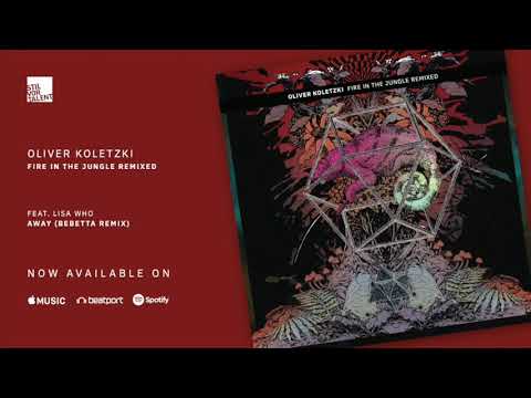 Oliver Koletzki feat. Lisa Who - Away (Bebetta Remix) [Stil vor Talent]