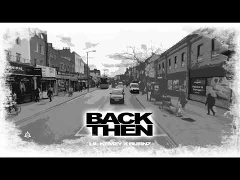 Lil Kemzy ft Burnz  - Back Then (Prod. by SWEbeatz)