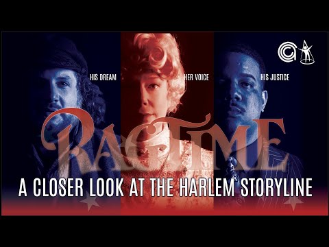 NCPA Media Presents: CTL "Ragtime" A Closer Look at the Harlem Storyline