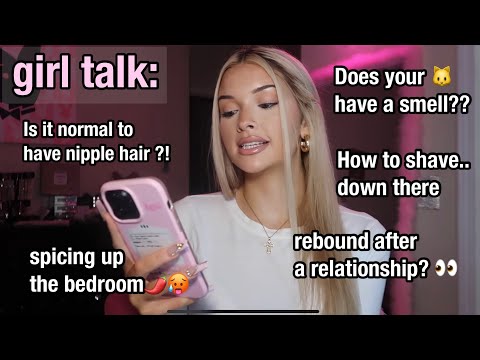 GIRL TALK | nipple hair, how to shave, spicing up the bedroom, kitty hygiene & smell, & more!