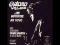 Caetano Veloso & Os Mutantes -  Saudosismo