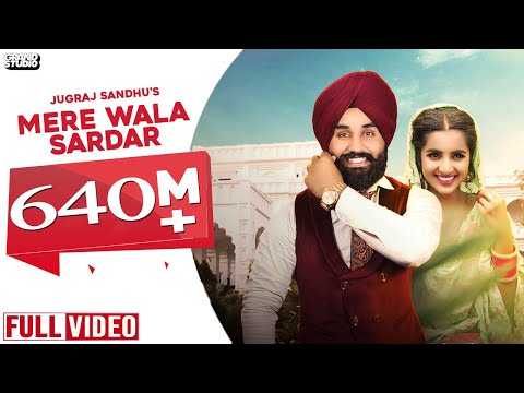 Mere Wala Sardar Full Song Jugraj Sandhu New Song 2018 New Punjabi Songs 2018