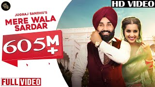 Mere Wala Sardar (Full Song)  | Jugraj Sandhu | Latest Punjabi Song | New Punjabi Songs 2018