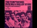 THE TEMPTATIONS - PAPA WAS A ROLLIN STONE ...