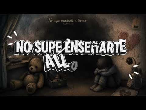 No supe enseñarte a llorar - Canción para mis hijos