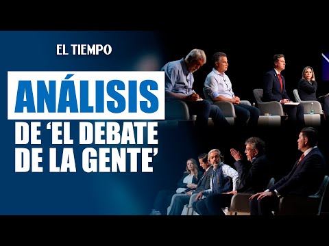 Expertos analizan #ElDebateDeLaGente | EL TIEMPO