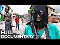 Gang Capital Of The World Port Au Prince A City Held Hostage  Free Documentary