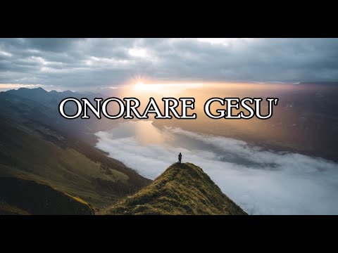 ONORARE GESU' - Meditazione del fratello Sauro Riccetti (2012)