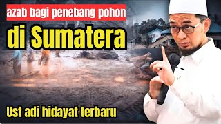 Download lagu Punishment for Tree Loggers in Sumatra | Ust Adi Hidayat mp3 Download lagu Punishment for Tree Loggers in Sumatra | Ust Adi Hidayat mp3