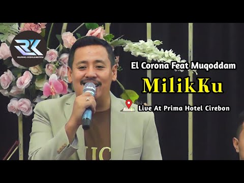 El Corona feat muqoddam - Milikku A.Rafiq (Live at Prima Hotel - Cirebon)