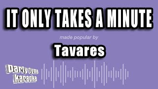 Tavares - It Only Takes a Minute (Karaoke Version)