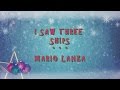 Mario Lanza - I Saw Three Ships