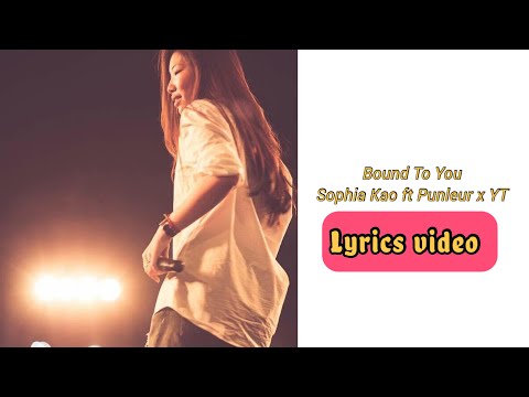 Punleur - Bound to you - ft. Sophia Kao x YT x KZ (Lyrics Video)