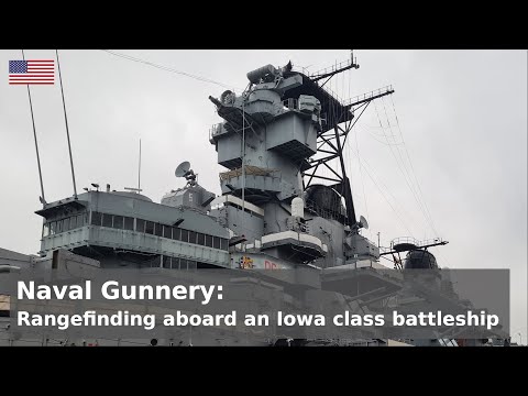 Naval Gunnery - Rangefinding on an Iowa-class battleship