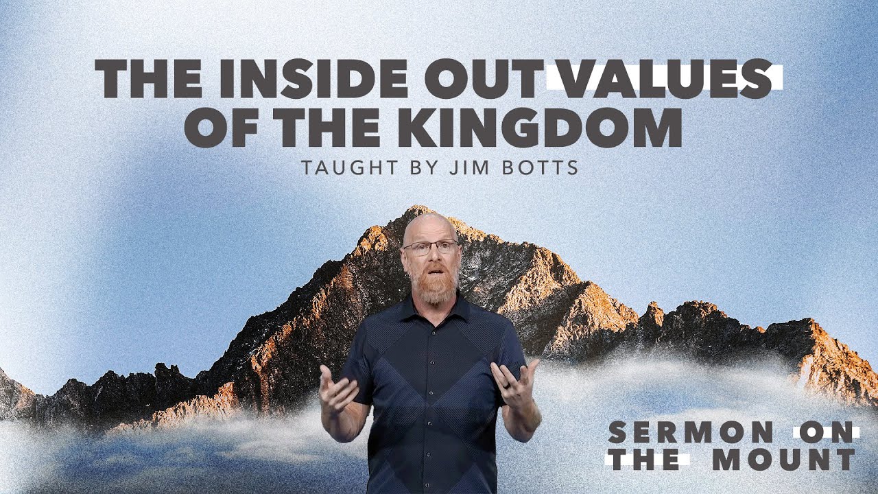 The Inside-Out Values of the Kingdom-Matthew 5:1-6