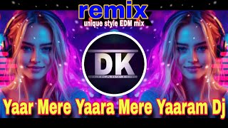 Download lagu Yaar Mere Yaara Mere Yaaram Dj | 2025 New Dj | Dj Kartick | old hindi song | unique style EDM mix mp3