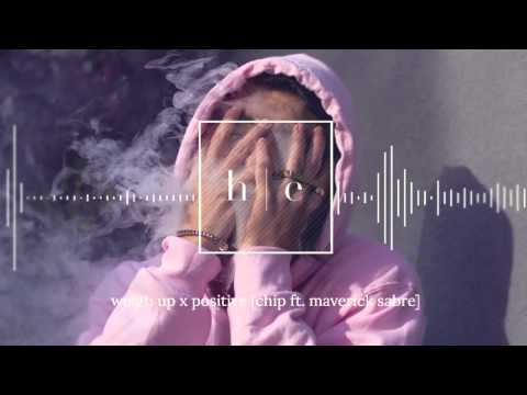 Chip Ft. Maverick Sabre - Weigh Up x Positive