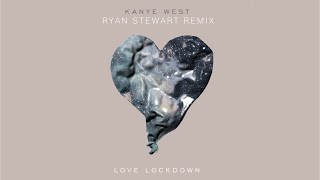 Kanye West - Love Lockdown (Ryan Stewart Remix)