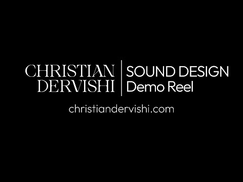 Christian Dervishi - Sound Design Demo Reel 2025