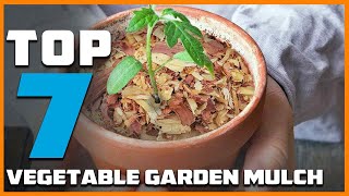 Top 7 Best Mulch for Vegetable Garden – Ultimate Gardener's Guide!
