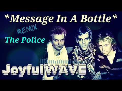 JoyfulWAVE - The Police - Message In A Bottle (JoyfulWAVE Remix)