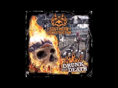 Southern Drinkstruction - Drunk till Death - Full Album (2012)