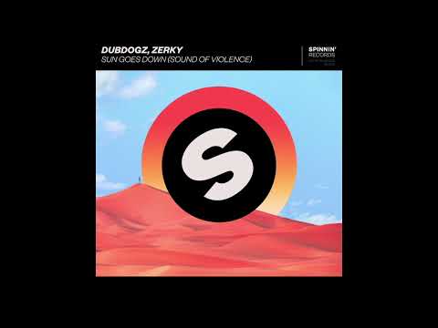 Dubdogz, Zerky - Sun Goes Down (Sound Of Violence) (Extended Mix)