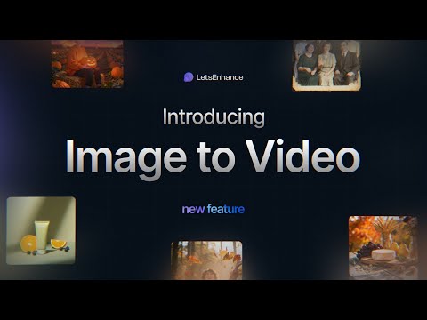Finally: AI video that looks real | Image to video with LetsEnhance