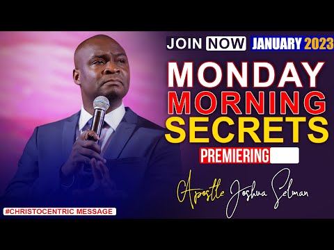MONDAY SECRETS, 3OTH JANUARY 2023 - APOSTLE JOSHUA SELMAN | Commanding Your Morning