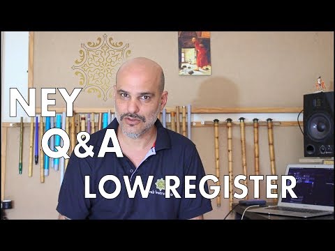 NEY Questions & Answers - Low Register