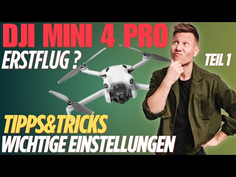 DJI Mini 4 Pro - wichtige Einstellungen vor dem Erstflug. Tipps & Tricks. Erfahrungswerte (Anfänger)