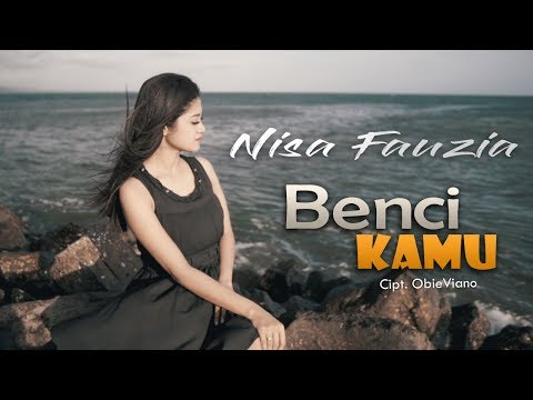 Benci Kamu - Nisa Fauziah [OFFICIAL]