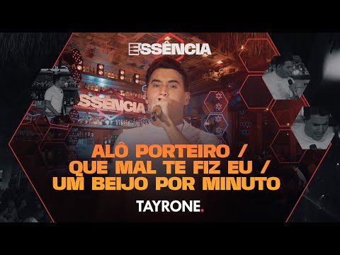 Tayrone - Alô porteiro / Que mal te fiz eu / Um beijo por minuto  (DVD ESSÊNCIA)