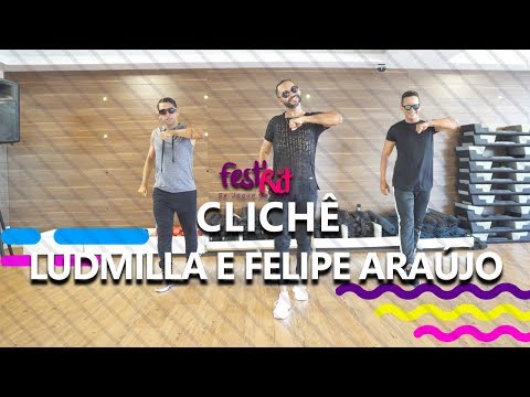 Clichê - Ludmilla feat. Felipe Araújo | COREOGRAFIA - FestRit