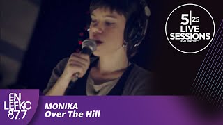 525 Live Sessions - Monika - Over The Hill