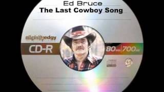 Ed Bruce - The Last Cowboy Song