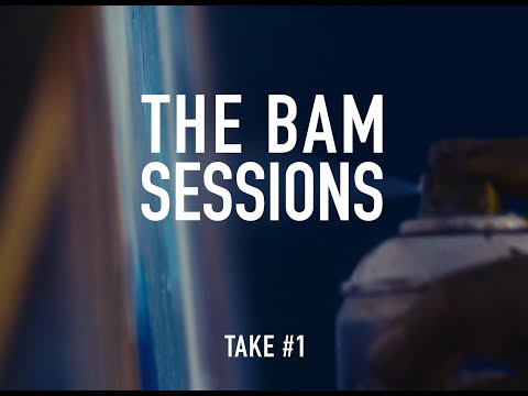 Because Art Matters THE BAM SESSIONS #1