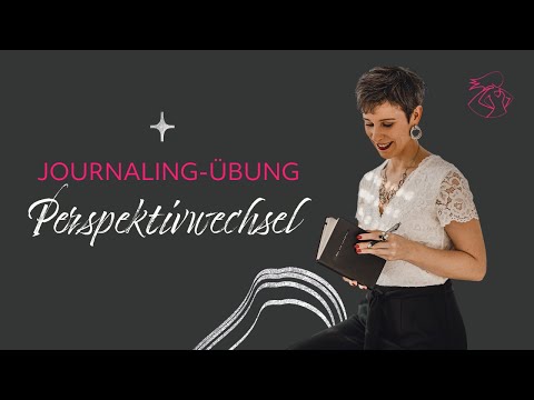 Journaling-Übung: Perspektivwechsel | Vom Schreiben leben