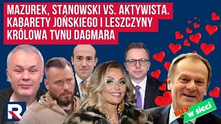 Hity w sieci | Mazurek, Stanowski vs. aktywista. Kabarety Jońskiego i Leszczyny Królowa TVNu Dagmara
