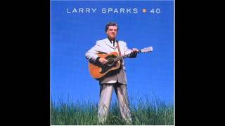 Blues Stay Away From Me  ~  Larry Sparks