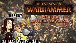 Warhammer Total War - Episode 8 - Détruire le chaos ! (FIN)