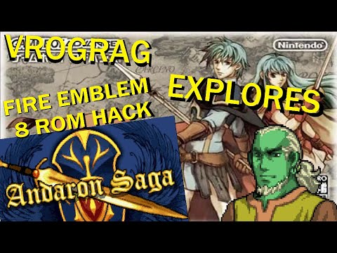 Vrograg Explores: Fire Emblem ROMhack - Andaron Saga (chapter 1&2)