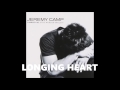Longing Heart Jeremy Camp Believe In Jesus HQ