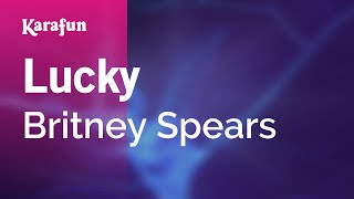 Lucky - Britney Spears | Karaoke Version | KaraFun