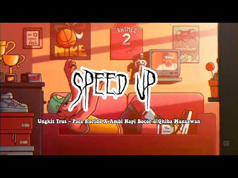 Ungkit trus-Pace Korido_Ambi Napi Bocor_Qhiba Mansawan_ ( speed up )