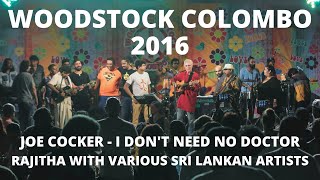 Joe Cocker - I Don&#39;t Need No Doctor - Rajitha with Various Artist Live at Woodstock Colombo 2016
