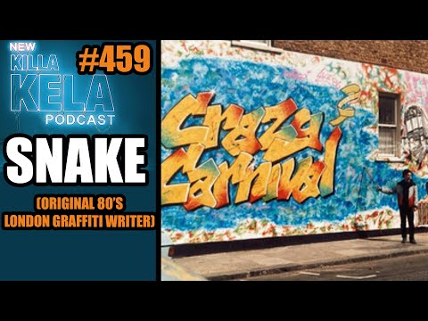 SNAKE (ORIGINAL 80’S LONDON GRAFFITI WRITER) // KILLA KELA PODCAST # 459