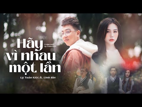 Hãy vì nhau một lần - Lý Tuấn Kiệt